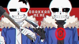 【UndertaleAU】DRAKKAR【meme】