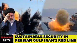 Sustainable security in Persian Gulf Iran's red line