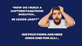 Building A Capture Page From Scratch In Leads Leap