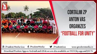 CORTALIM ZP ANTON VAS ORGANIZES "FOOTBALL FOR UNITY"