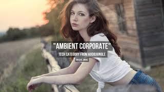 Ambient Corporate - Music from Audiojungle