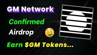 🪂Earn $GM Tokens | GM Network New Confirmed Airdrop for all users | No Investment Airdrops 2024