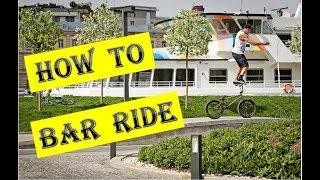 HOW TO BAR RIDE  "BMX"