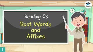 READING03L11: Root Word and Affixes