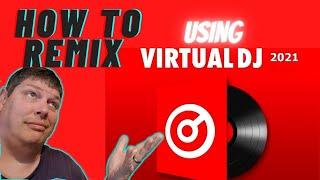 How To Remix Using Virtual Dj 2021  FREE Download Link