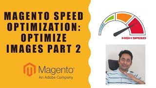 Magento Speed Optimization : Part 5 - Image Optimization Second Part