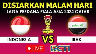  Siaran Langsung Malam Hari! Ini Jadwal TIMNAS INDONESIA VS IRAK di Laga Awal Piala Asia 2023 2024