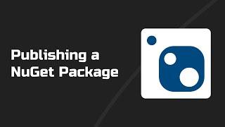 How to Create and Publish a NuGet Package