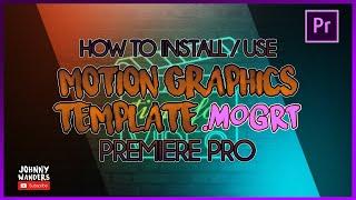 How to Install and Use MOGRT in Premiere Pro + BONUS TRICK + FREE Motion Graphics Templates