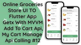 #12 Online Groceries Shop App | GetX & MVVM | Add, Update, Remove Cart Items Api | Flutter Tutorial
