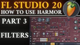 Harmor Tutorial PART 3 The Filters | FL Studio