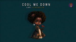 Lofi Afrobeats - Cool Me Down (Vocal Chops African Lofi)