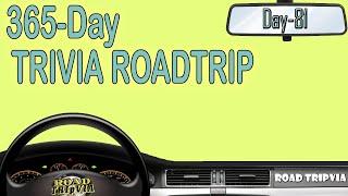 365-Day Trivia Road Trip - DAY 81 - 21 Question Random Knowledge Quiz ( ROAD TRIpVIA- Episode 1100 )