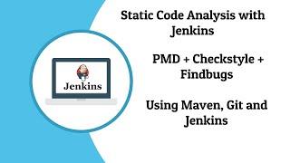 Static Code Analysis with Jenkins : PMD + Checkstyle + Findbugs (Using Maven and GIT)