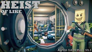 Heist of like - Alpha gameplay v0.3