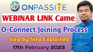 ONPASSIVE O-CONNECT Webinar Link Came || Full Joining Process Step By Step || ONPASSIVE New Update