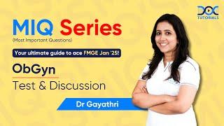 #MIQSeries | ObGyn Test & Discussion by Dr Gayathri | FMGE Jan'25 Preparation