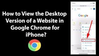 How to View the Desktop Version of a Website in Google Chrome for iPhone?