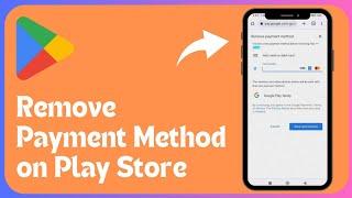 How to Remove Payment Method on Google Play Store