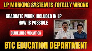 LP Marking System is Totally Wrong  | BTC Education Department @bodoinfotech9316