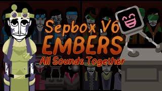 Incredibox Scratch Mod | Sepbox V6 Embers - All Sounds Together