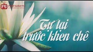 Tự Tại Trước Khen Chê