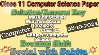 Evening shift class 11computer sciencepaper answer key mid term exam 2024-25 paper solution class 11