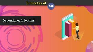 What is Dependency Injection PHP - in 5 Minutes