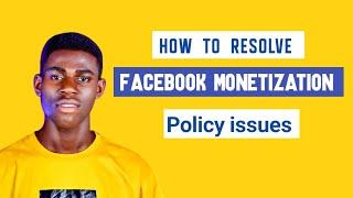 How to resolve Facebook content monetization policy issues