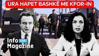 Info Magazine - Osmani (s)’pajtohet me Kurtin: Ura hapet bashke me KFOR-in - 19.08.2024 - KlanKosova