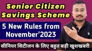 Senior Citizen Savings Scheme new Rules November'2023 | SCSS Premature Withdrawal New Rule 2023