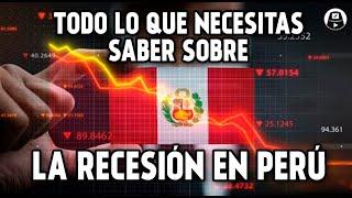 RECESIÓN EN EL PERÚ: ¿Y ahora qué?