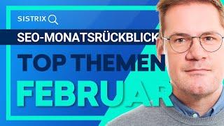 SEO-Monatsrückblick Feb 2024: Die wichtigsten SEO-News