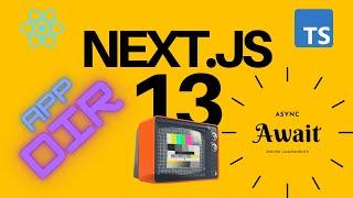 Next.js 13 - /app Folder and Server Components