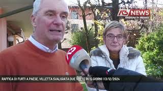 RAFFICA DI FURTI A PAESE, VILLETTA SVALIGIATA DUE VOLTE IN 15 GIORNI | 13/12/2024