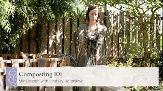 Composting 101 | Mini-lesson with Herbalist Lindsay Hounslow