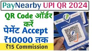 Paynearby New features । Paynearby QR Code ₹100 Commission । Paynearby QR Code Kaise order Karen