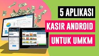 5 Aplikasi Kasir Android Gratis Dan Terbaik Untuk UMKM 2021