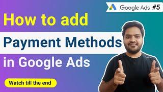 How to Add Payment Methods in Google Ads 2022 | Set Up Billing In Google Ads | Learn in Hindi #5