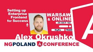 NG POLAND 7TH EDITION - Setting up Enterprise Frontend for Success by Alex Okrushko