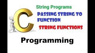 Program 111 #P111 -Example 3: passing string to function c strings  functions|| Simple String #C237