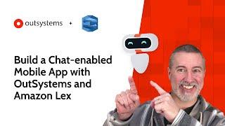 Build a Chat-enabled Mobile App with OutSystems and Amazon Lex