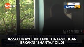 Jizzaxlik ayol internetda tanishgan erkakni "shantaj" qildi