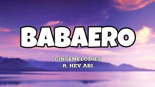 Babaero - Gins&Melodies ft. Hev Abi (Lyrics)