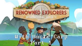 Renowned Explorers: International Society with Uncle Carp (Part 1)