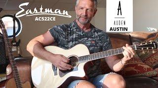 Eastman AC522CE & Auden Austin Acoustic Comparison For Customer!