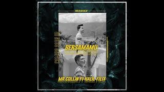 Bersamamu - Mr.Collin FT Halil Filix (Official Video Lyric)