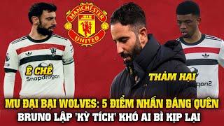 Tin Bóng Đá 27/12: MU ĐẠI BẠI WOLVES: 5 ĐIỂM NHẤN ĐÁNG QUÊN, BRUNO LẬP 'KỲ TÍCH' KHÓ AI BÌ KỊP LẠI