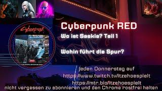 Cyberpunk RED! Teil 53 - Wo ist Saskia - Teil 1