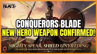 Conquerors Blade NEW HERO WEAPON CONFIRMED!